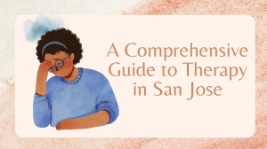 A Comprehensive Guide to Therapy in San Jose